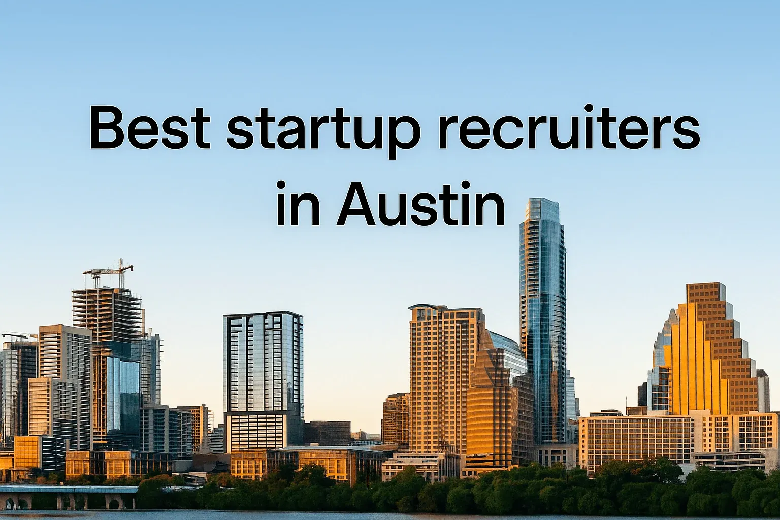 Best Startup Recruiters in Austin 2025: Top Tech Talent Specialists