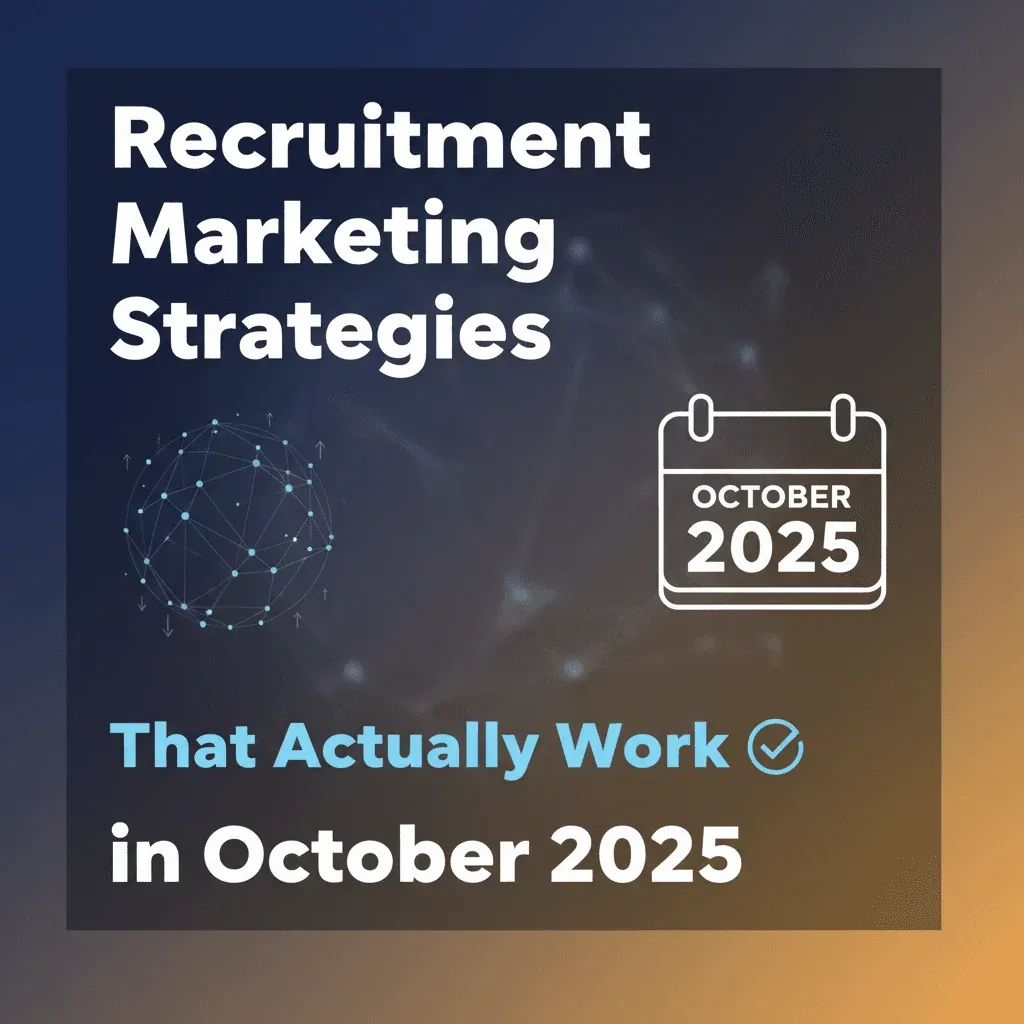 Recruitment Marketing Strategies That Actually Work in October 2025
